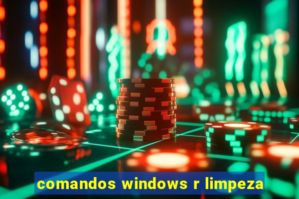 comandos windows r limpeza